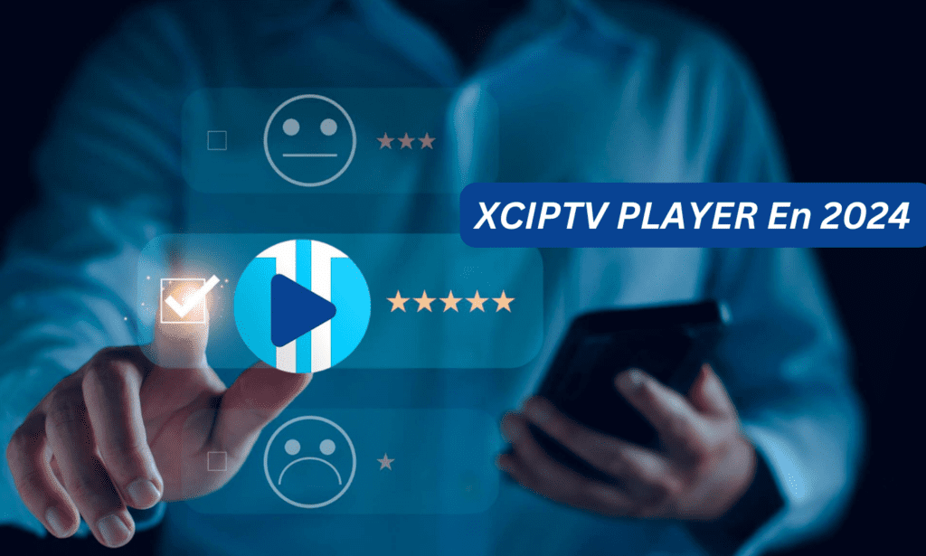 XCIPTV PLAYER 2024 Gratuit 1 XCIPTV PLAYER