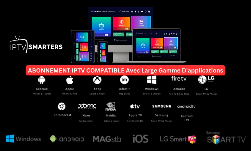 ABONNEMENT IPTV COMPATIBLE Avec Large Gamme D'applications