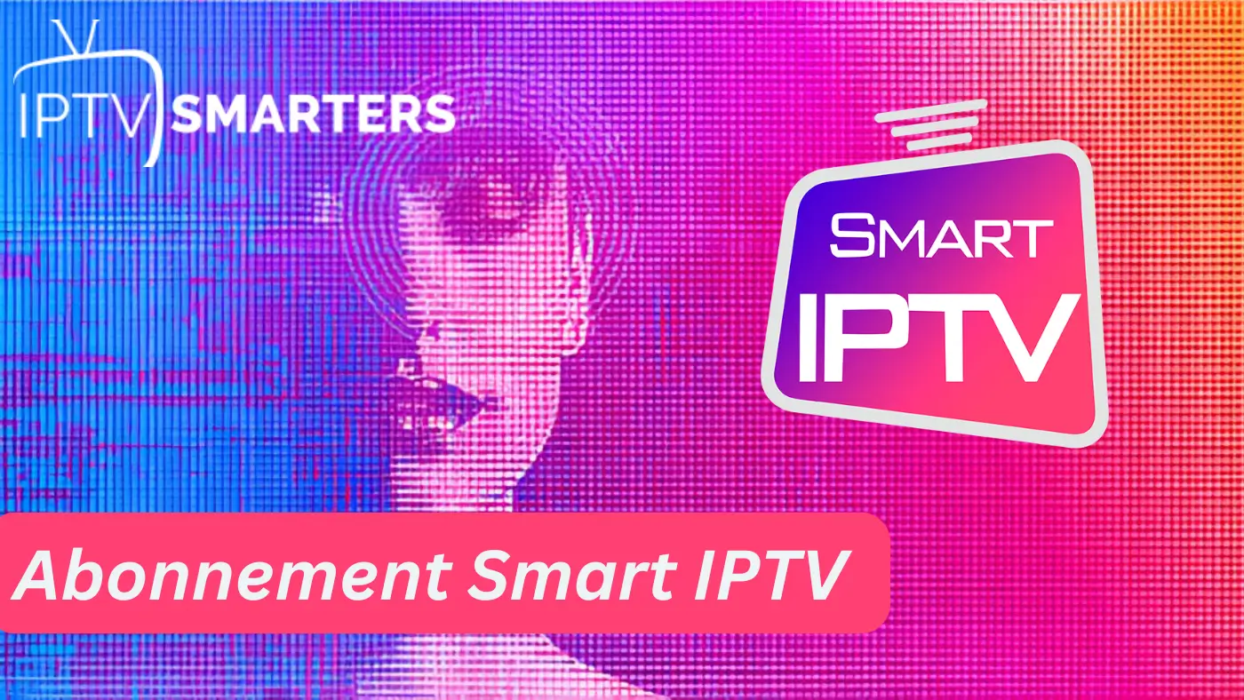 Abonnement smart IPTV